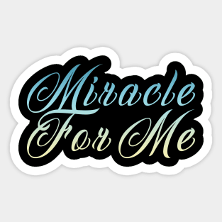 Miracle For Me 02 Sticker